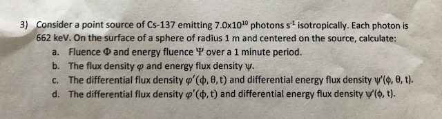Solved Consider a point source of Cs-137 emitting 7.0x10^10 | Chegg.com