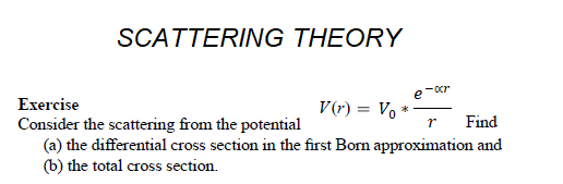 Solved SCATTERING THEORY Exercise Consider the scattering | Chegg.com