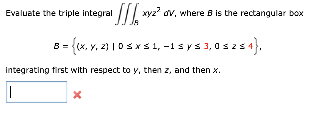 Solved Evaluate The Triple Integral ∭Bxyz2dV, Where B Is The | Chegg.com