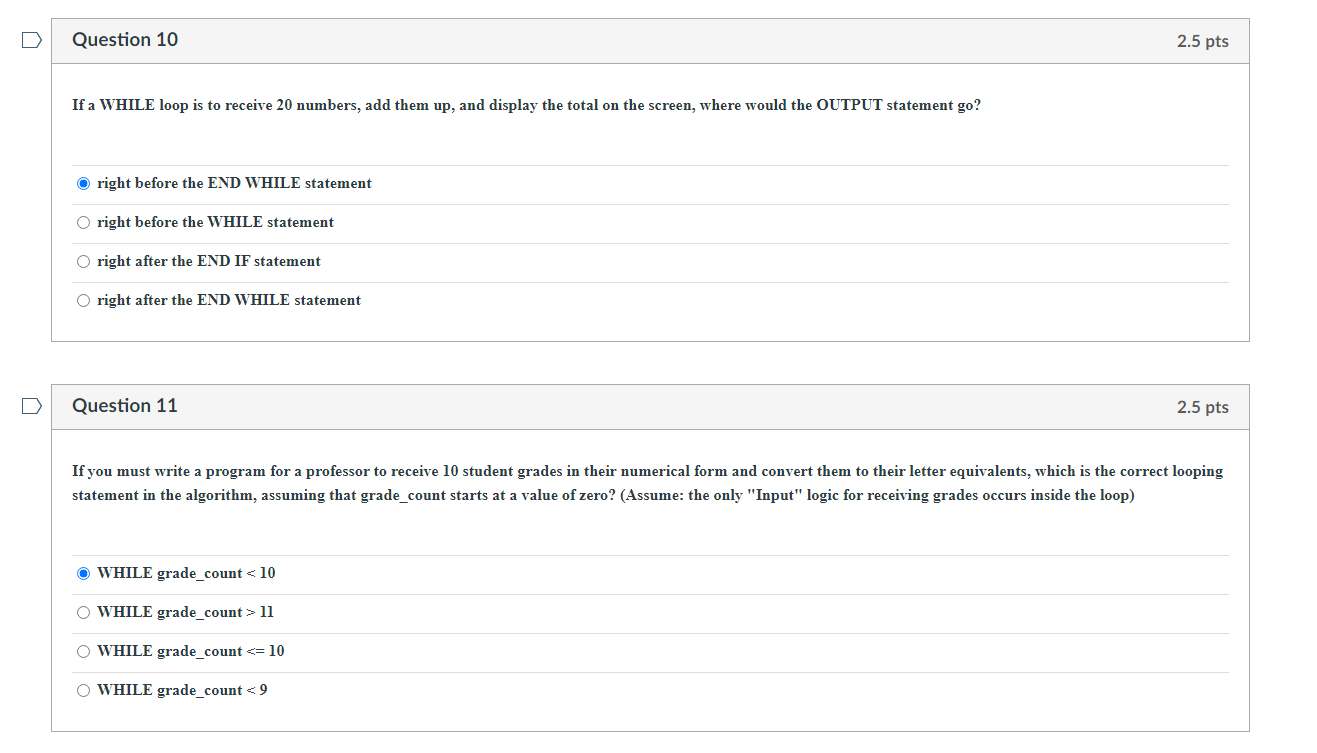 Solved Question 10 2.5 pts If a WHILE loop is to receive 20 | Chegg.com