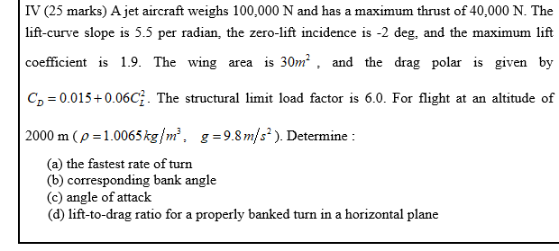 Solved IV (25 marks) A jet aircraft weighs 100,000 N and has | Chegg.com