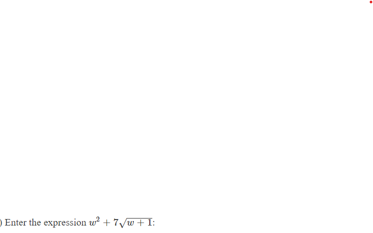 Enter the expression \( w^{2}+7 \sqrt{w+1} \) :