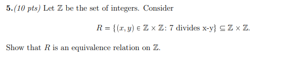 Solved 5.(10 Pts) Let Z Be The Set Of Integers. Consider R = | Chegg.com