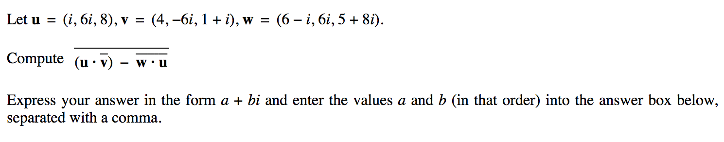 Solved Let u = (i, 6i, 8), v = (4,-6i, 1 + i), w = (6 – | Chegg.com