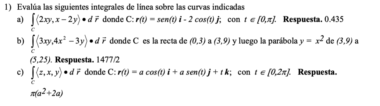 1) Evalúa las siguientes integrales de línea sobre las curvas indicadas a) \( \int_{C}\langle 2 x y, x-2 y\rangle \bullet d \