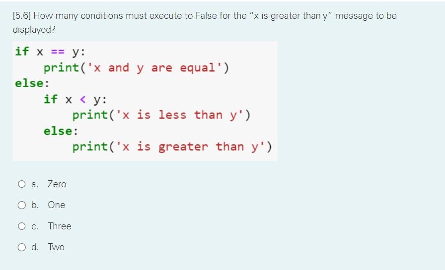 Solved [5.6] How many conditions must execute to False for | Chegg.com