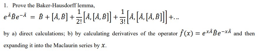 Solved 1. Prove the Baker-Hausdorff lemma, | Chegg.com