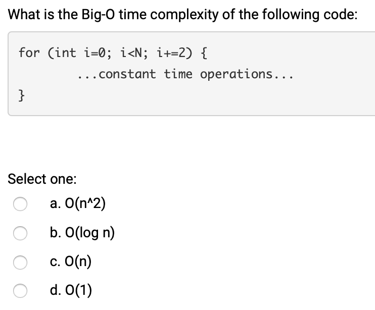 Solved What Is The Big O Time Complexity Of The Following Chegg Com