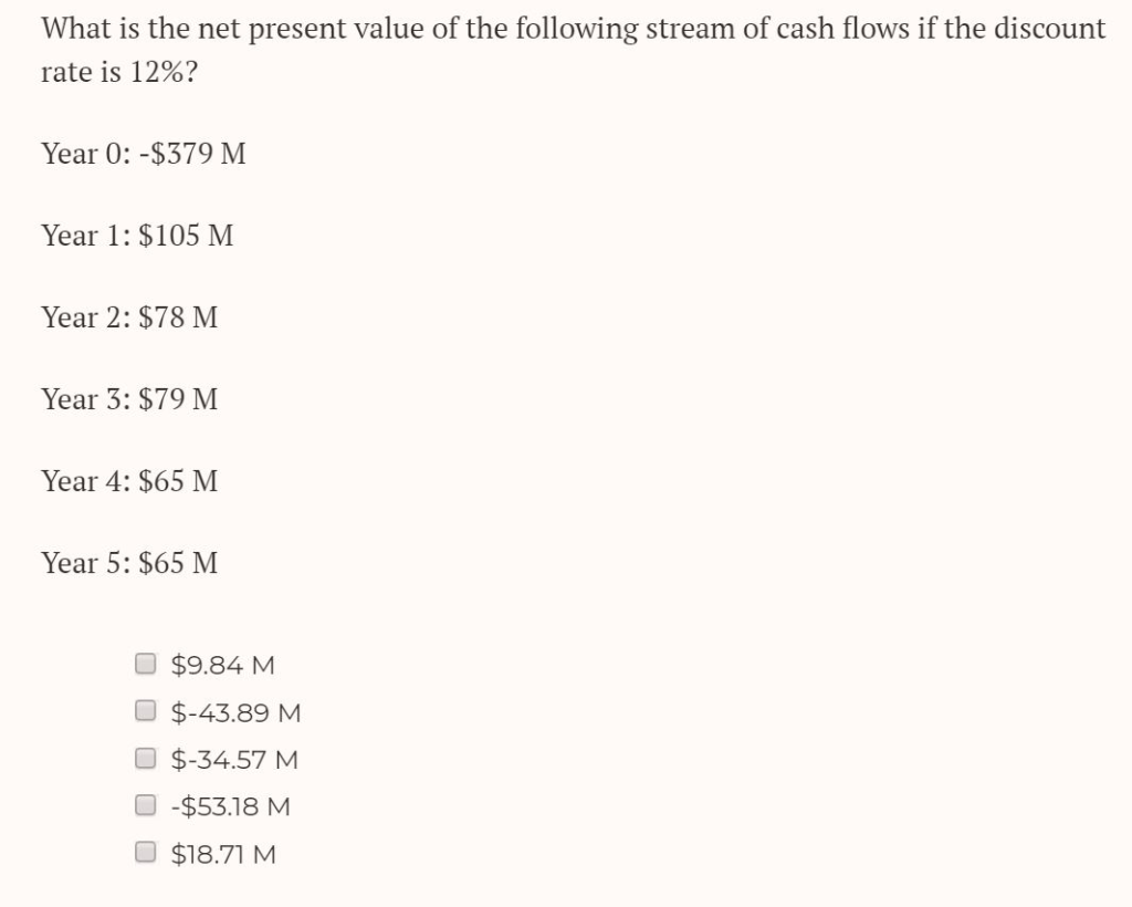 Solved What is the net present value of the following stream | Chegg.com