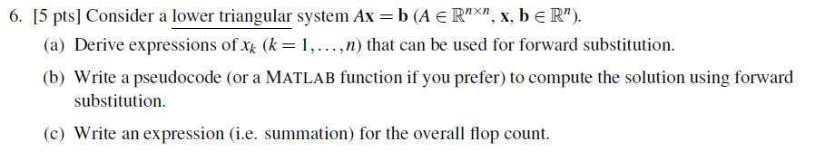 Solved 6. [5 pts] Consider a lower triangular system Ax-b (A | Chegg.com