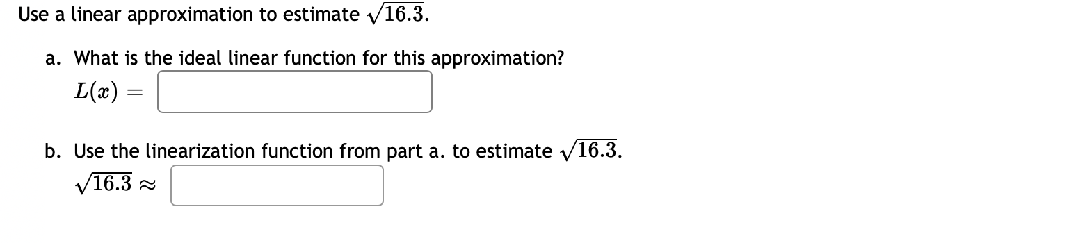 Solved Use a linear approximation to estimate 16.3. a. What | Chegg.com