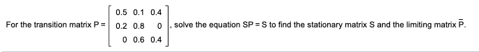 Solved 0.5 0.1 0.4 0.2 0.8 0 For the transition matrix P = | Chegg.com