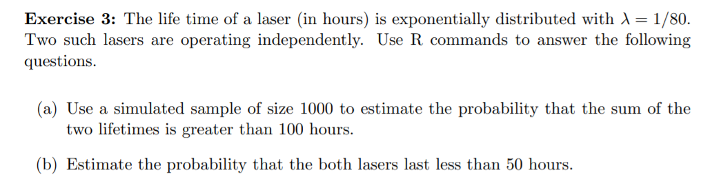 Solved Exercise 3: The life time of a laser (in hours) is | Chegg.com