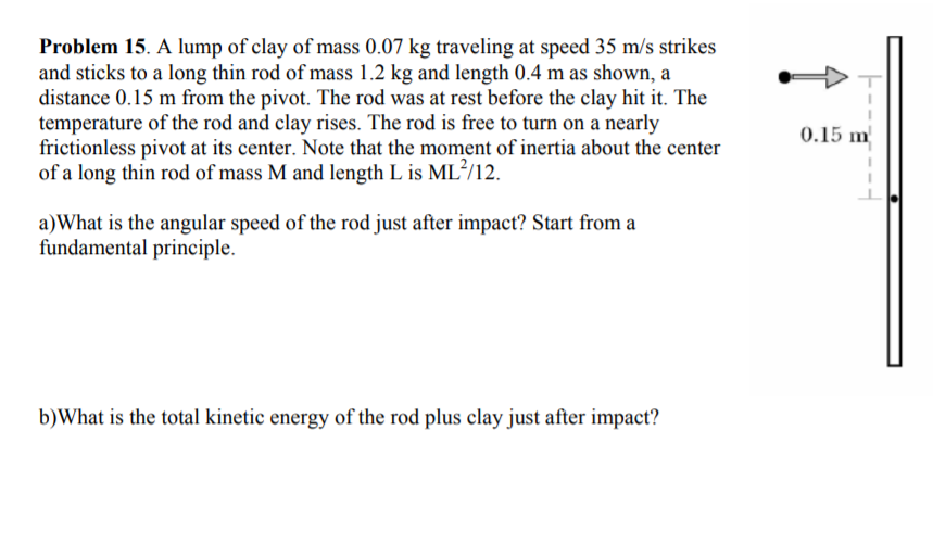 Solved Problem 15. A lump of clay of mass 0.07 kg traveling | Chegg.com