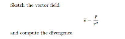 Solved Sketch the vector field > = and compute the | Chegg.com