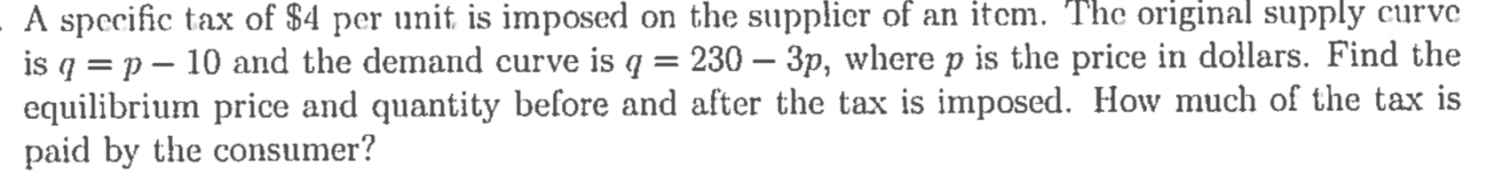 Solved A specific tax of $4 per unit is imposed on the | Chegg.com