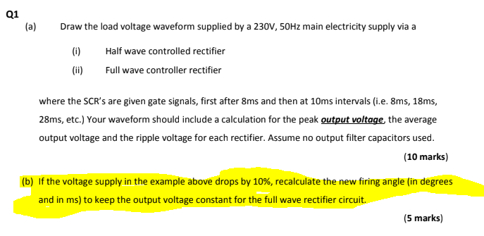 (a) Draw the load voltage waveform supplied by a \( 230 \mathrm{~V}, 50 \mathrm{~Hz} \) main electricity supply via a
(i) Hal