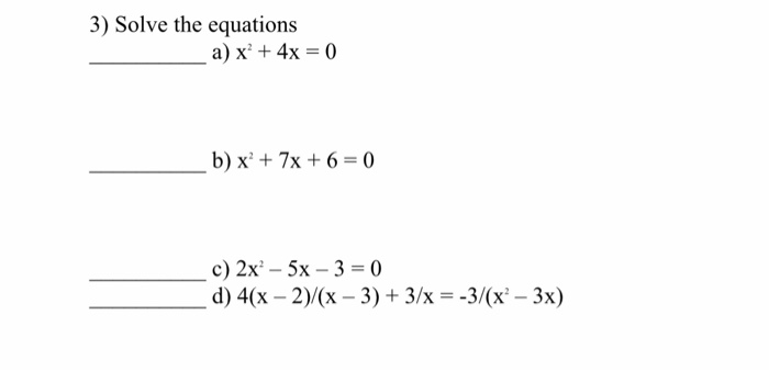 Solved 3) Solve the equations a)x' +4x 0 b) x+7x+6-0 c) 2x'- | Chegg.com