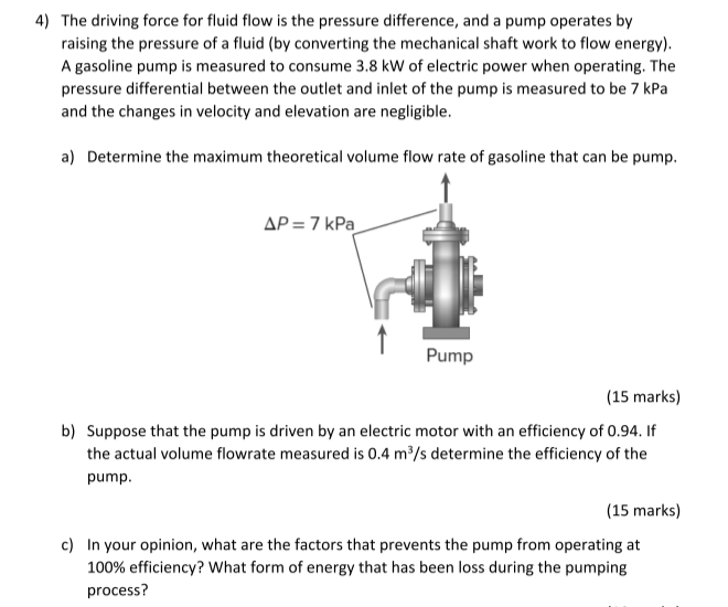 Solved 4) The driving force for fluid flow is the pressure