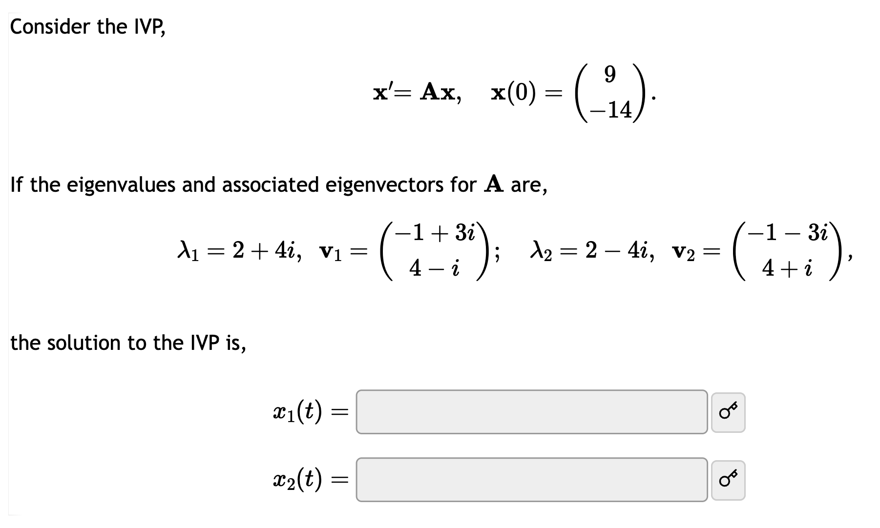 Solved Consider the IVP, x′=Ax,x(0)=(9−14) If the | Chegg.com