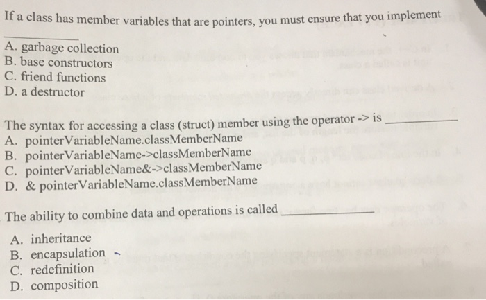Solved If a class has member variables that are pointers, | Chegg.com
