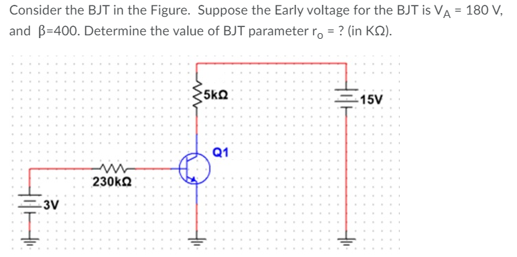 Solved Consider the BJT in the Figure. Suppose the Early | Chegg.com