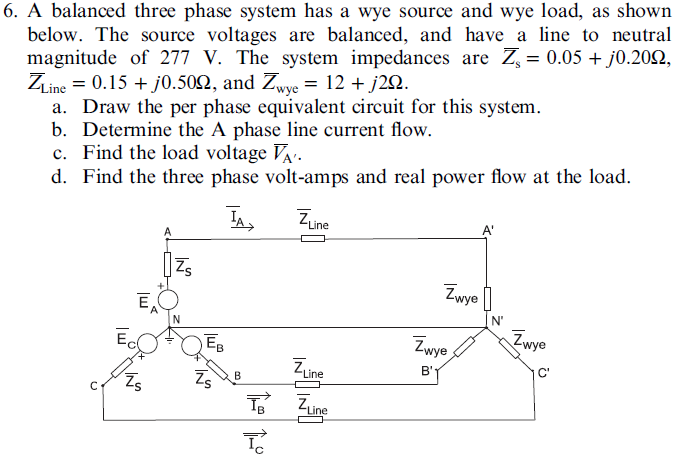 Solved 6. A balanced three phase system has a wye source and | Chegg.com