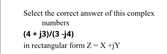 Solved Select the correct answer of this complex numbers (4 | Chegg.com