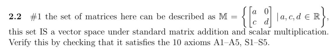 Solved = {[a ] 10,c,d ER 2.2 #1 the set of matrices here can | Chegg.com