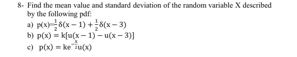 Solved 8- Find the mean value and standard deviation of the | Chegg.com