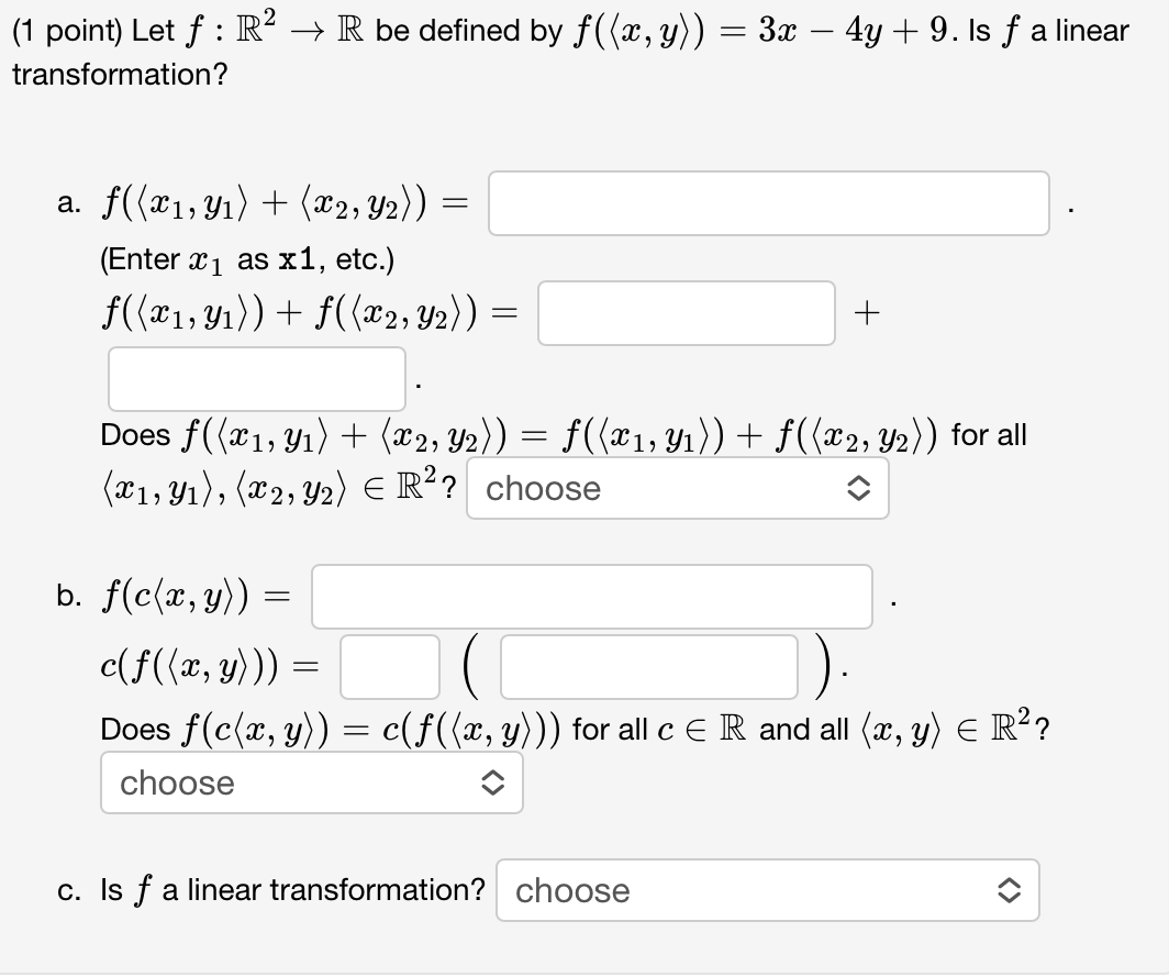 Solved (1 point) Let f:R2→R be defined by f( x,y )=3x−4y+9. | Chegg.com