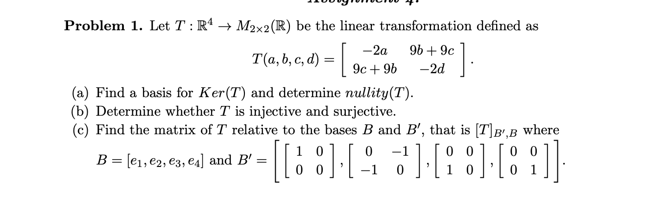 Solved T A B C D 1 ] Problem 1 Let T R4 M2x2 R Be