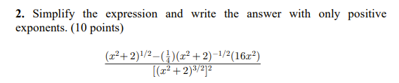 Solved 2. Simplify the expression and write the answer with | Chegg.com