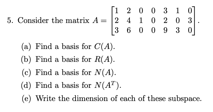 Solved 5 Consider The Matrix A ſi 2 0 0 3 1 07 2 4 1 0 2 0 Chegg Com