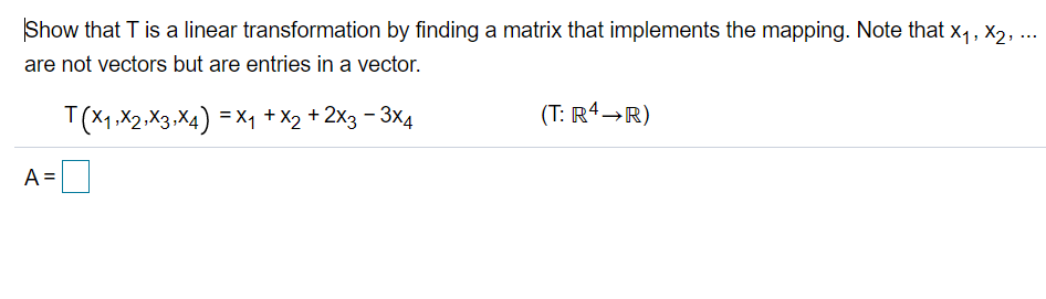 Solved Show That T Is A Linear Transformation By Finding A | Chegg.com