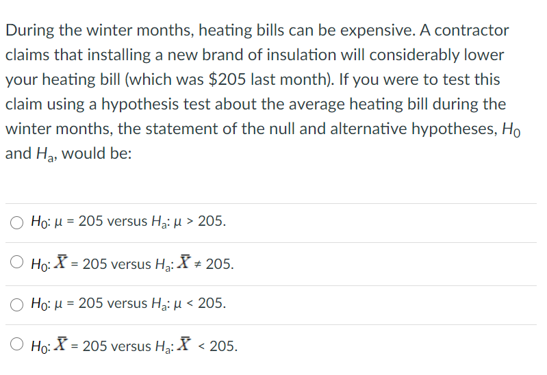 Solved During the winter months, heating bills can be