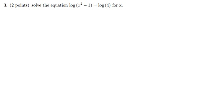 Solved 3. (2 points) solve the equation log(x2 - 1) = log | Chegg.com