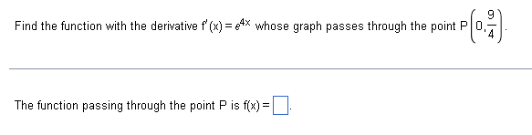 Solved Find The Function With The Derivative F′ X E4x Whose