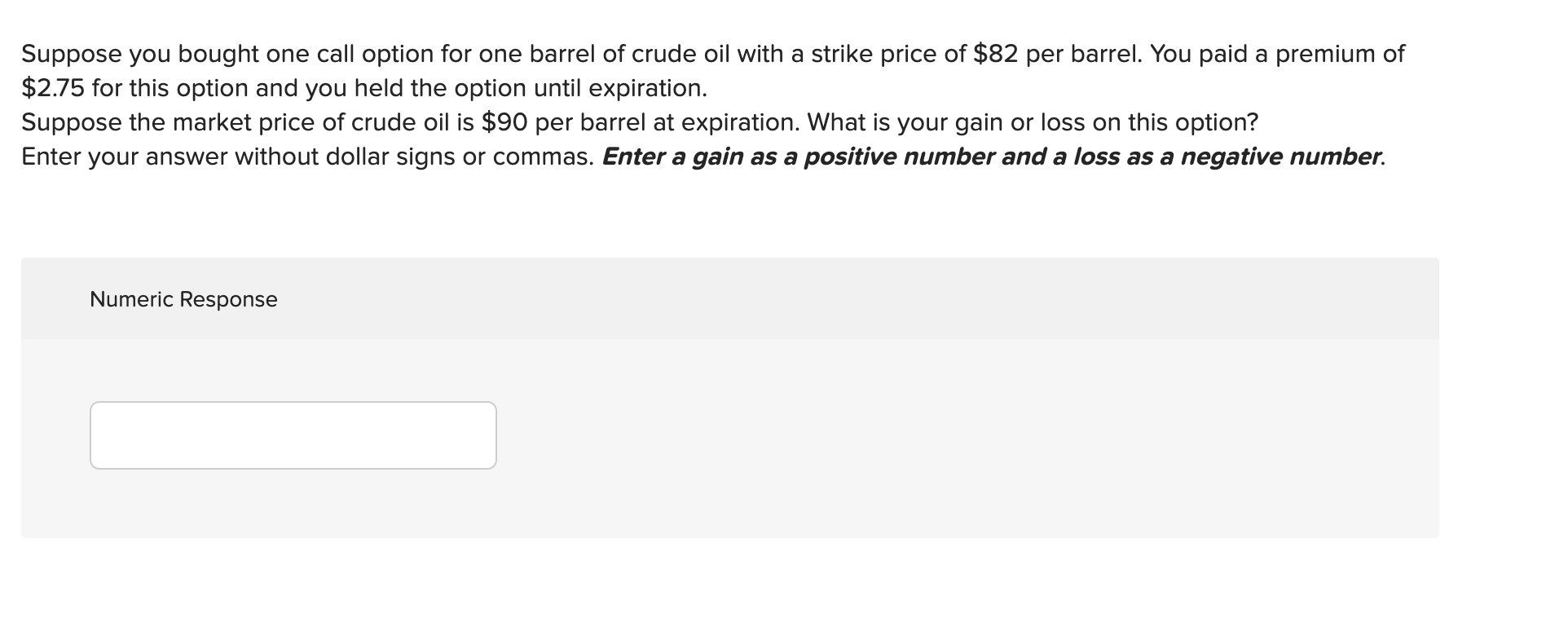 Solved Suppose You Bought One Call Option For One Barrel Of | Chegg.com