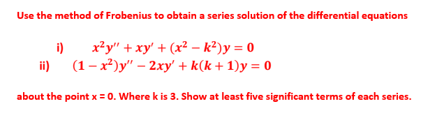 Solved Use the method of Frobenius to obtain a series | Chegg.com