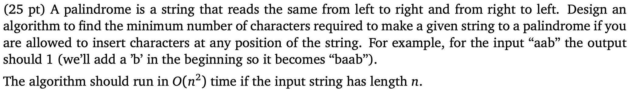 Solved (25 pt) A palindrome is a string that reads the same | Chegg.com