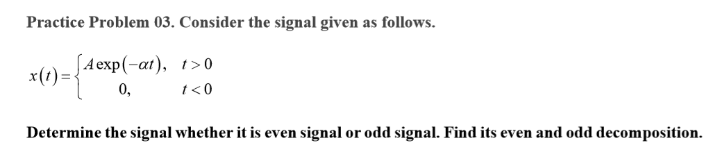 Solved Practice Problem 03. Consider The Signal Given As | Chegg.com