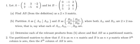 Solved 1. Let A- 4 3 - 2 2-5 6 and let B - 0-13 2 -1 6 5 21 | Chegg.com