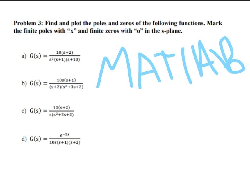 Solved Problem 3: Find and plot the poles and zeros of the | Chegg.com
