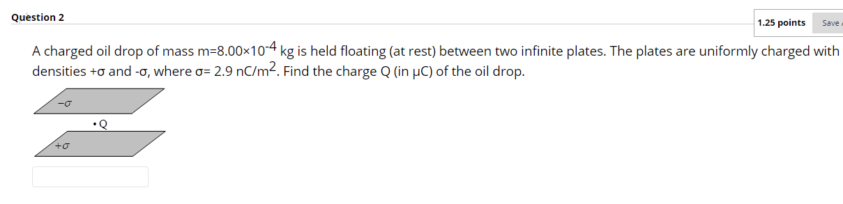Solved Question 2 1.25 points Save A charged oil drop of | Chegg.com