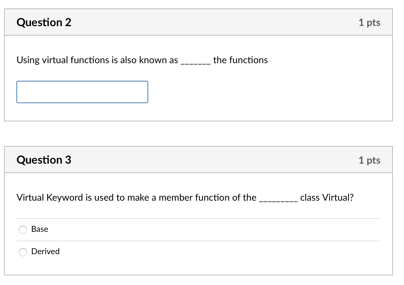 Solved Question 2 1 pts Using virtual functions is also | Chegg.com