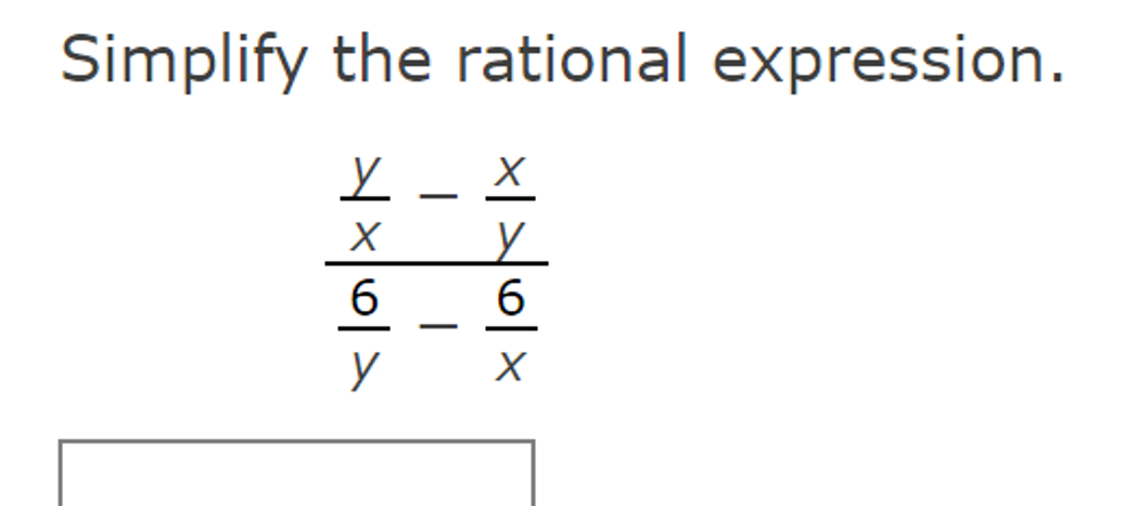 Solved Simplify the rational expression.yx-xy6y-6x | Chegg.com