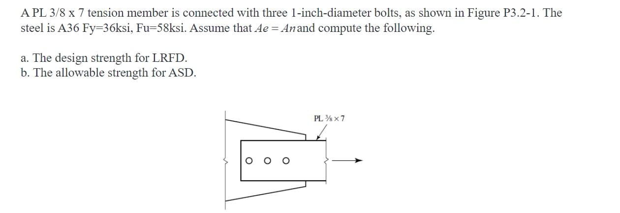 Solved Apl 3 8 X 7 Tension Member Is Connected With Three 