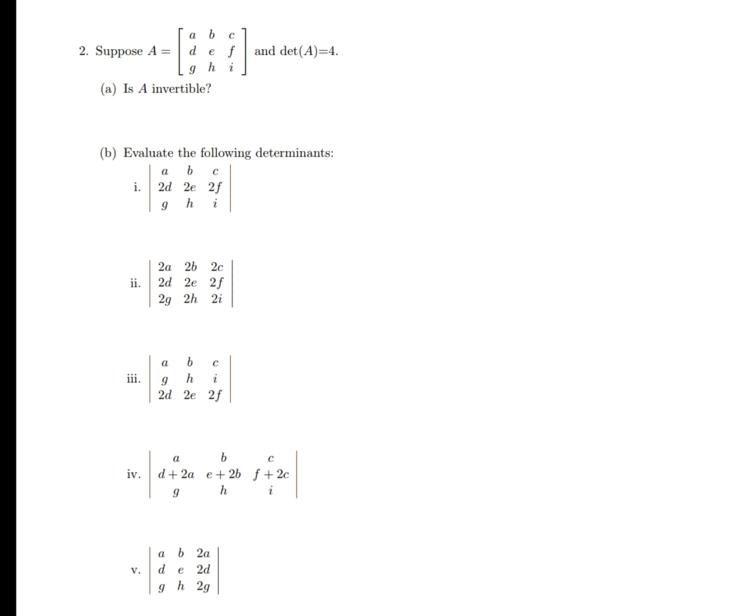 Solved a and det(A)=4. b с 2. Suppose A= d e f gh (a) Is A | Chegg.com