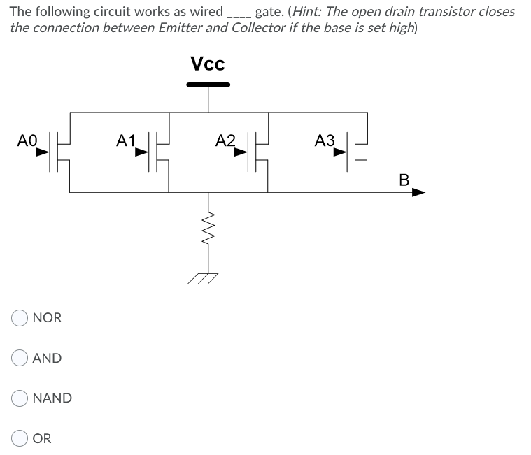 Solved The following circuit works as wired __-- gate. | Chegg.com